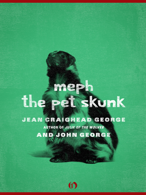 Title details for Meph, the Pet Skunk by Jean Craighead George - Available